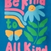 Be Kind To All Kind